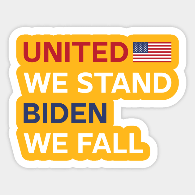 United we stand Biden we fall anti biden Sticker by Hiep Nghia